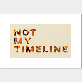 Not My Timeline Posters and Art